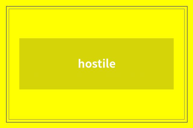hostile