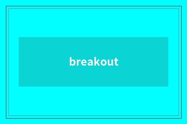 breakout