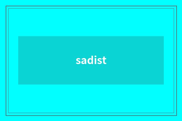 sadist