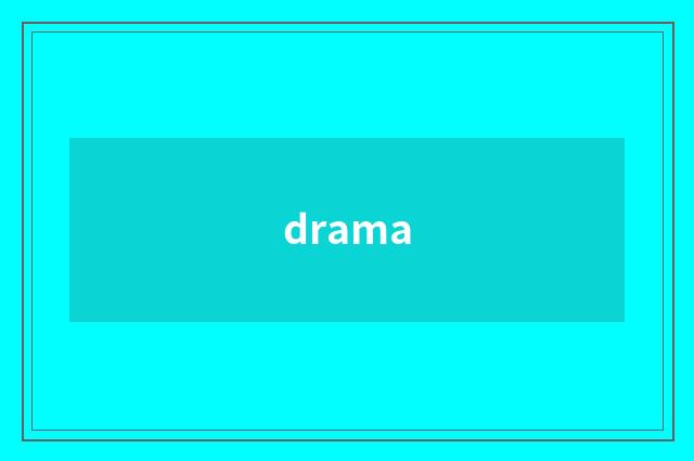 drama
