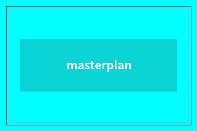masterplan