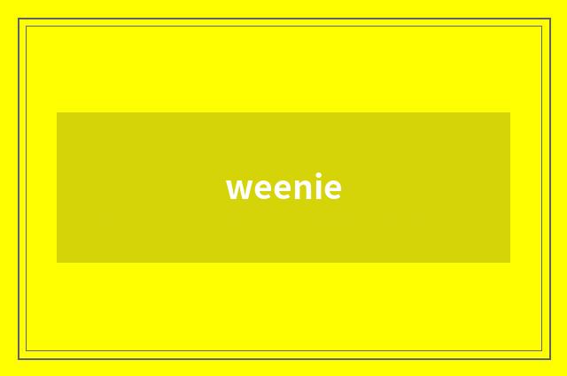 weenie