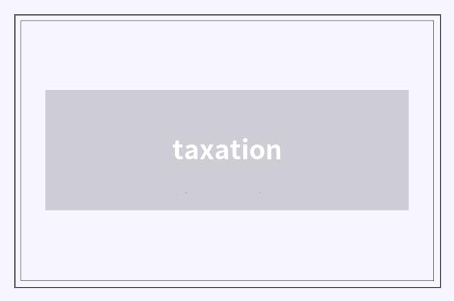 taxation