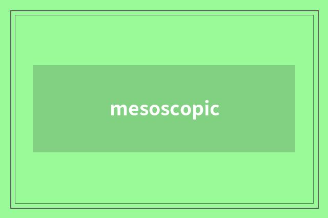 mesoscopic