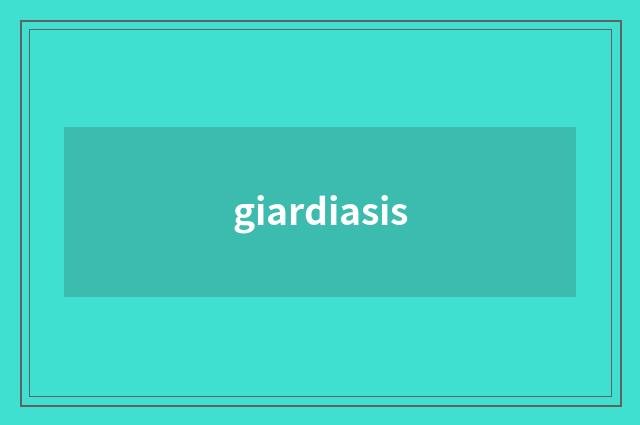 giardiasis