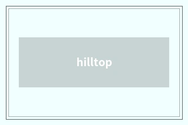 hilltop