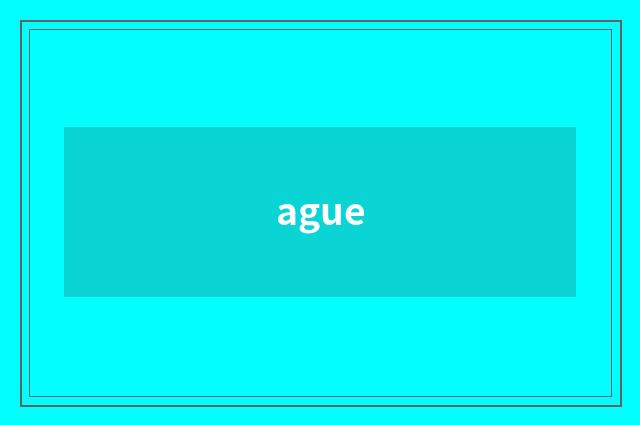 ague