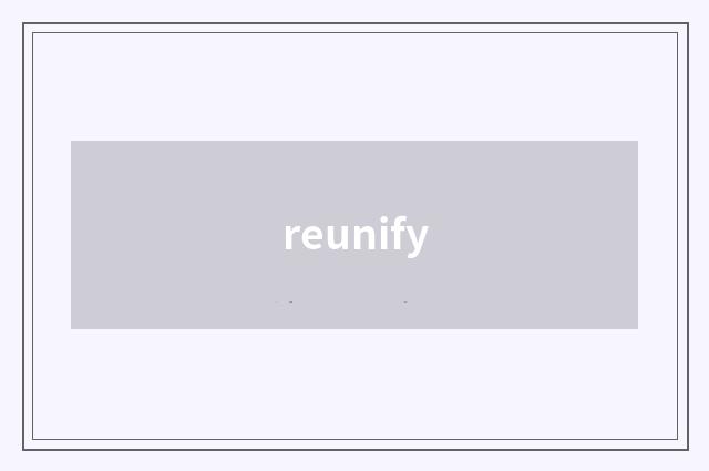 reunify