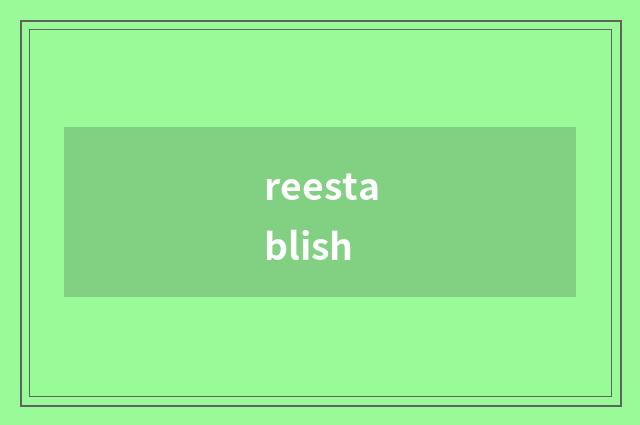 reestablish