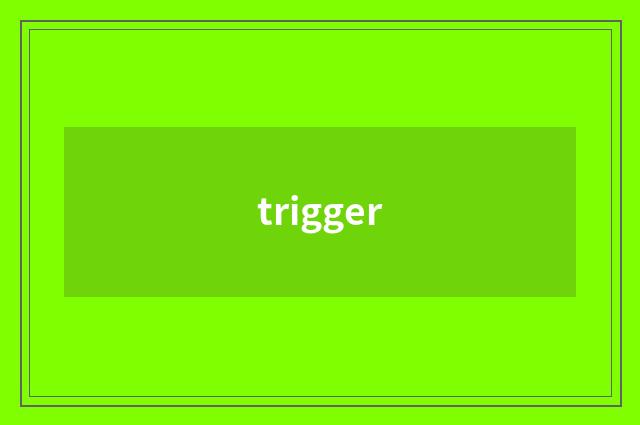 trigger
