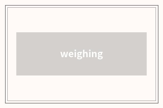 weighing