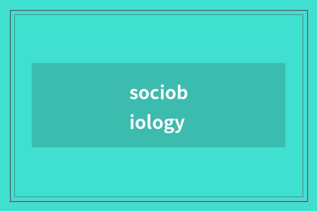 sociobiology