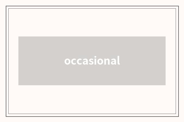 occasional