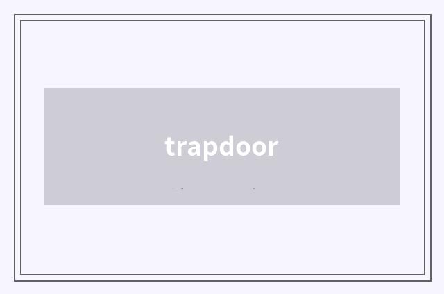 trapdoor