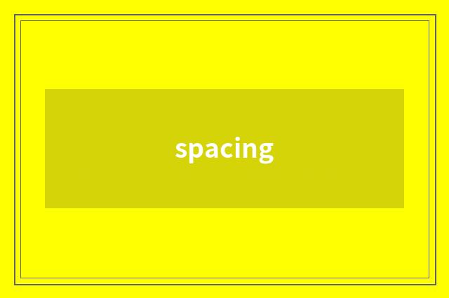 spacing