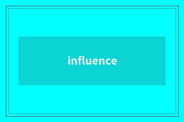 influence