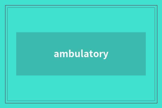 ambulatory