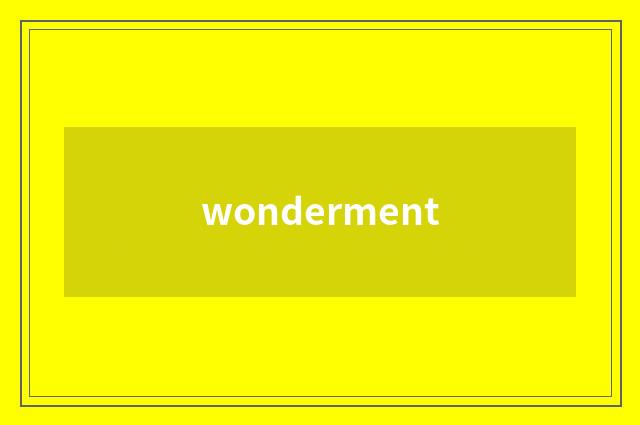 wonderment