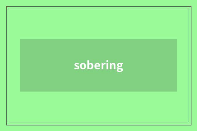 sobering