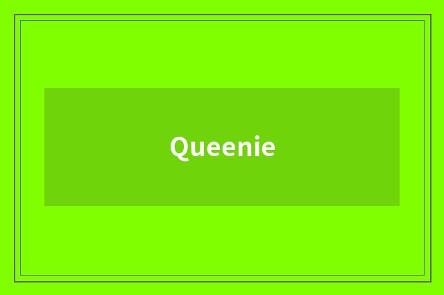 Queenie