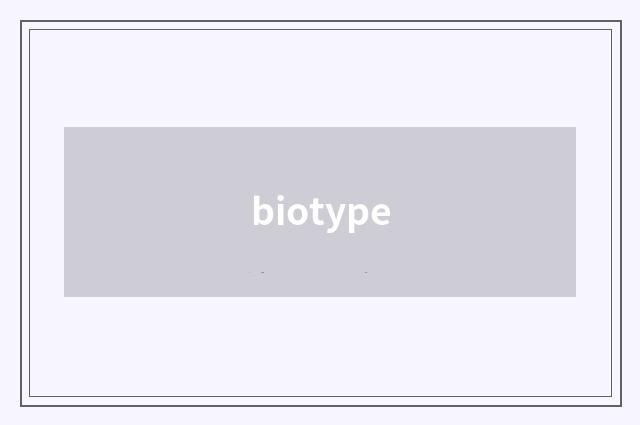 biotype
