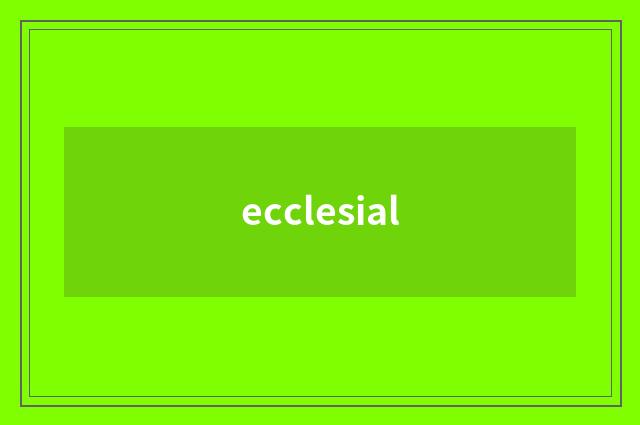 ecclesial
