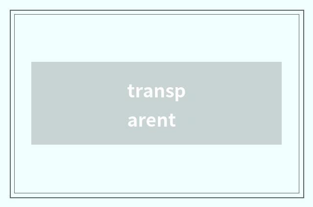 transparent