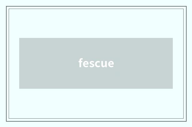 fescue