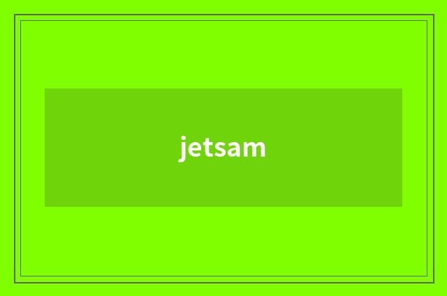 jetsam