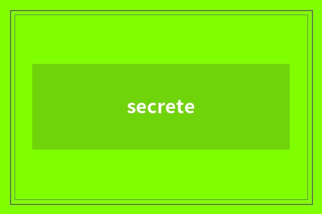 secrete