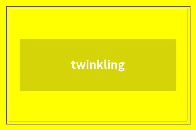 twinkling