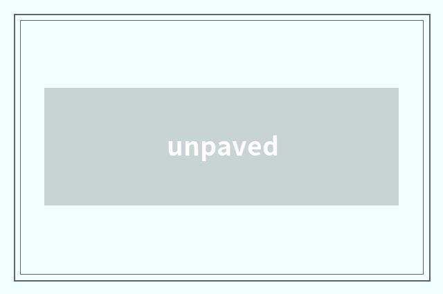 unpaved