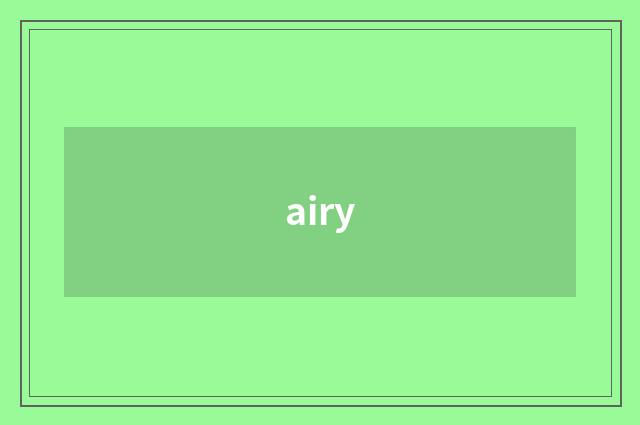 airy