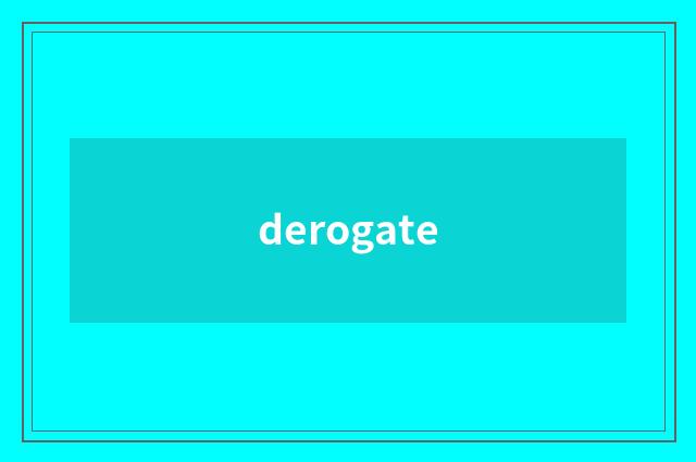 derogate