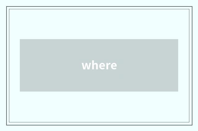 where