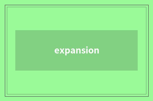 expansion