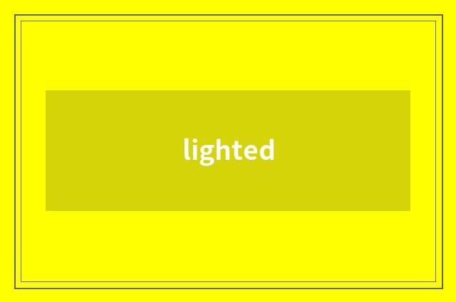 lighted