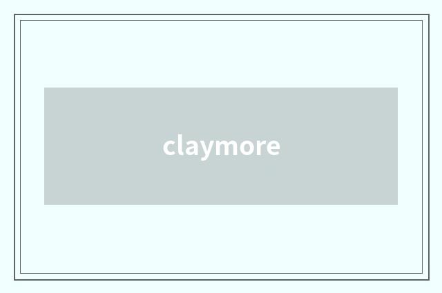 claymore