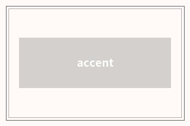 accent