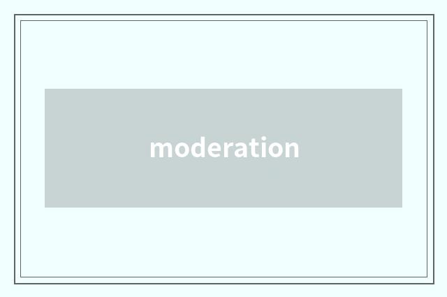 moderation