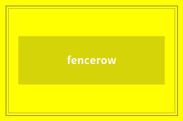 fencerow