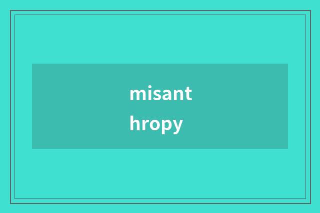 misanthropy