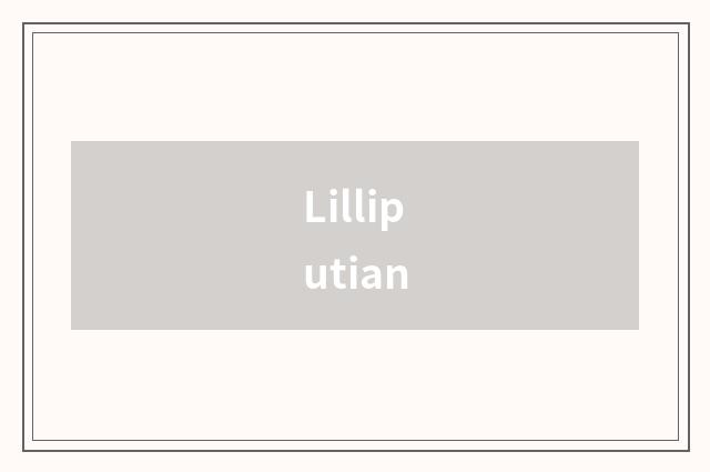 Lilliputian