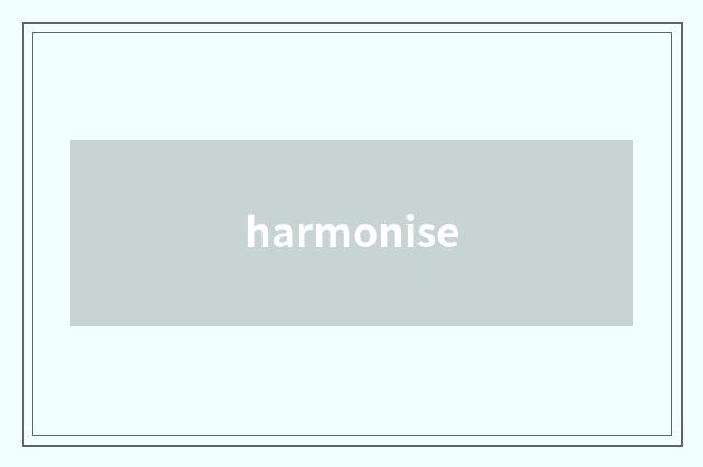 harmonise