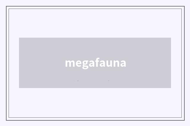 megafauna