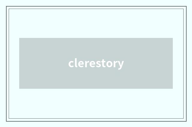 clerestory