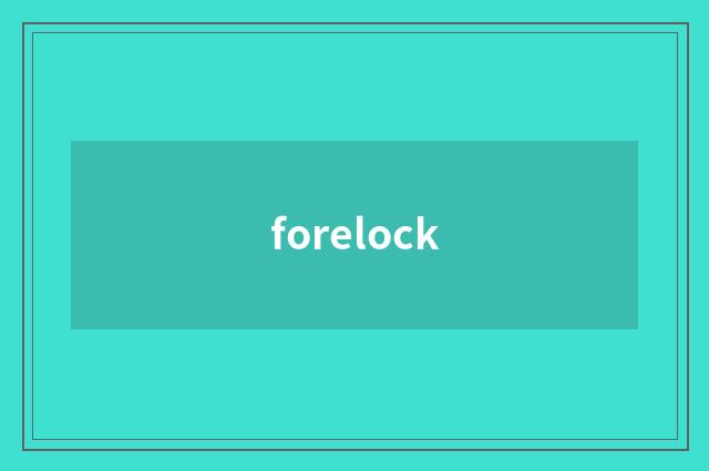 forelock