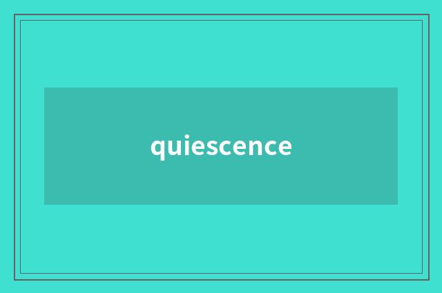 quiescence