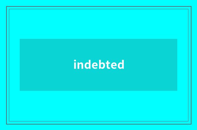 indebted