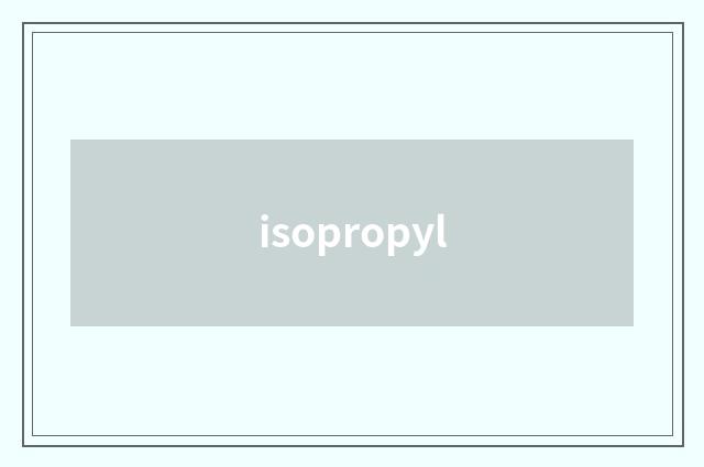 isopropyl